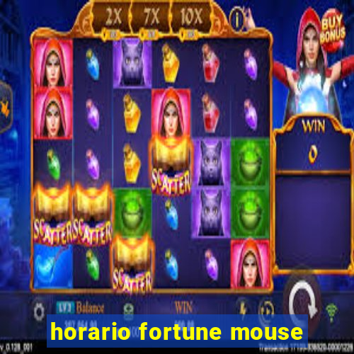 horario fortune mouse