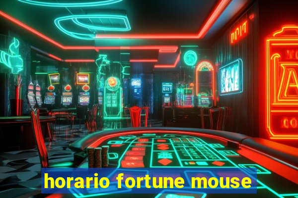 horario fortune mouse