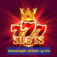 tipmanager aviator gratis