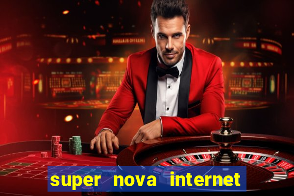 super nova internet 2 via boleto