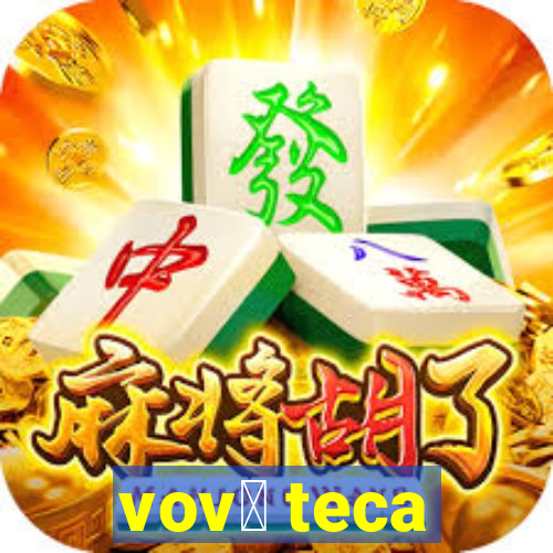 vov贸 teca