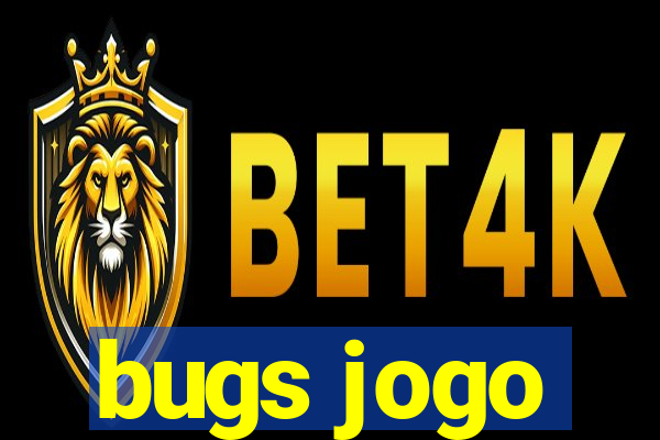 bugs jogo