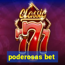 poderosas bet