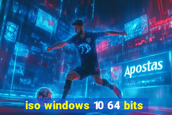 iso windows 10 64 bits