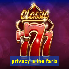 privacy aline faria