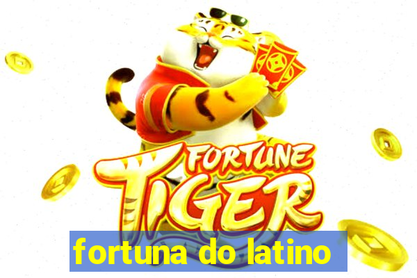 fortuna do latino