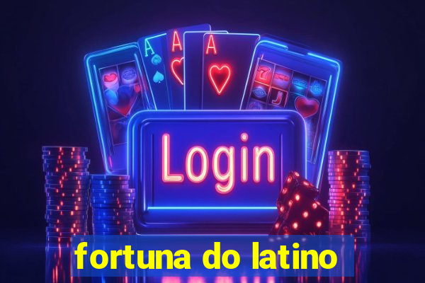 fortuna do latino