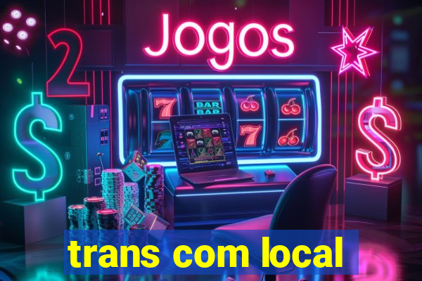 trans com local