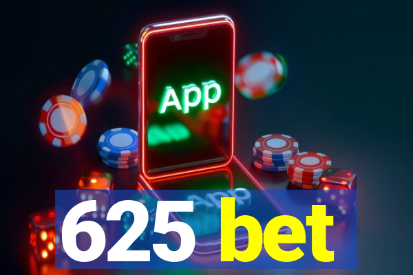 625 bet