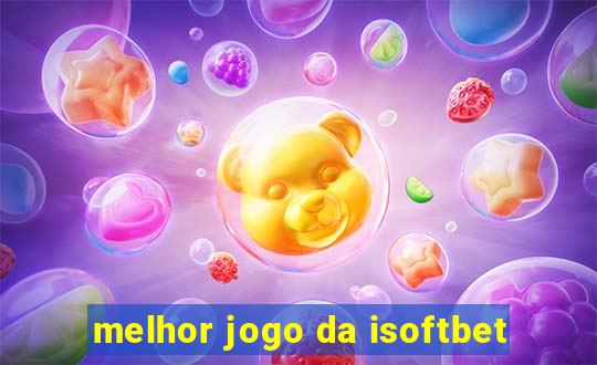 melhor jogo da isoftbet