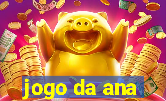 jogo da ana