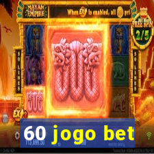 60 jogo bet