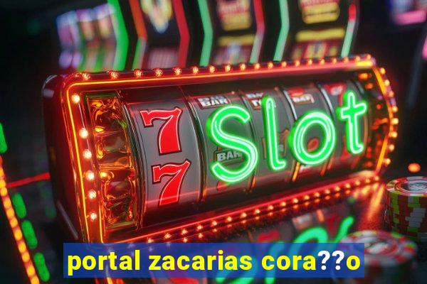 portal zacarias cora??o