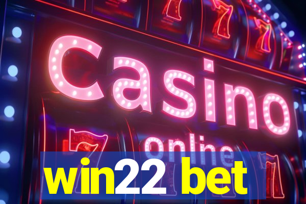 win22 bet