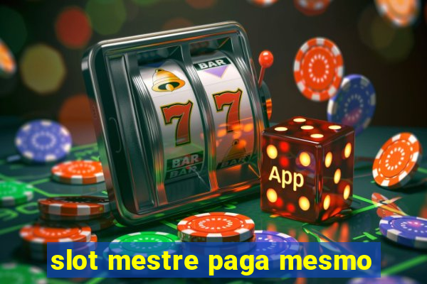 slot mestre paga mesmo