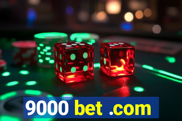 9000 bet .com