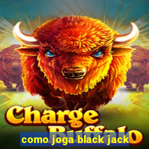 como joga black jack