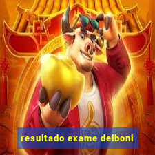 resultado exame delboni