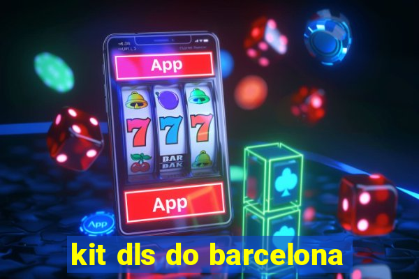 kit dls do barcelona