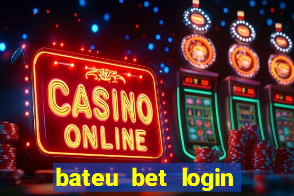 bateu bet login entrar na minha conta