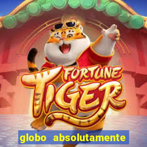 globo absolutamente tudo noticias