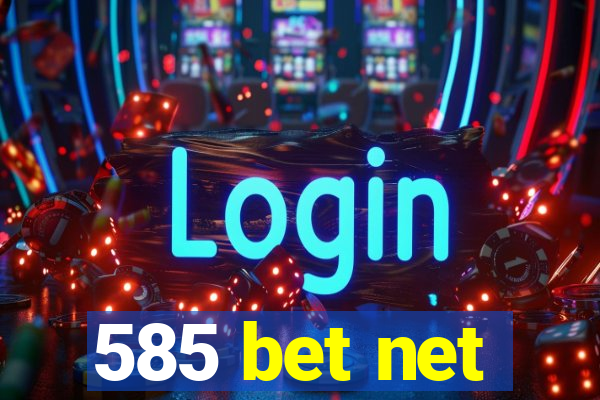 585 bet net