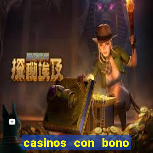 casinos con bono sin deposito