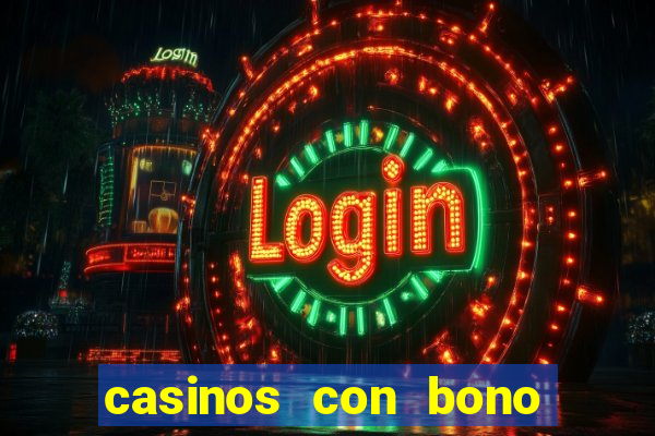 casinos con bono sin deposito