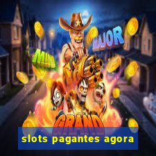 slots pagantes agora