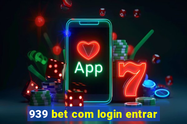 939 bet com login entrar