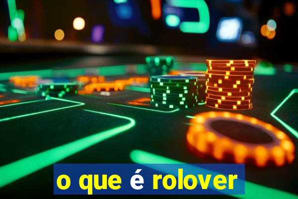 o que é rolover