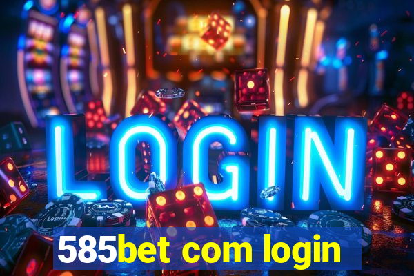 585bet com login