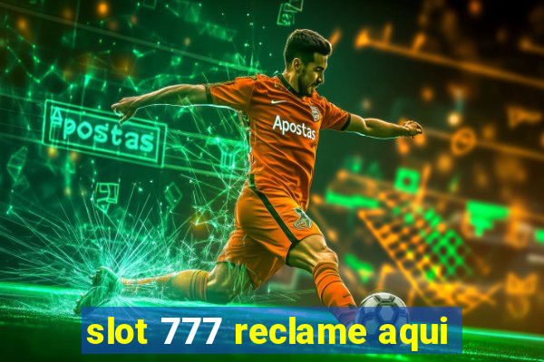 slot 777 reclame aqui