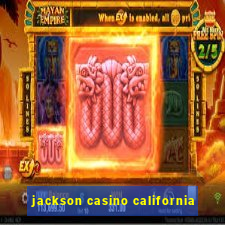 jackson casino california