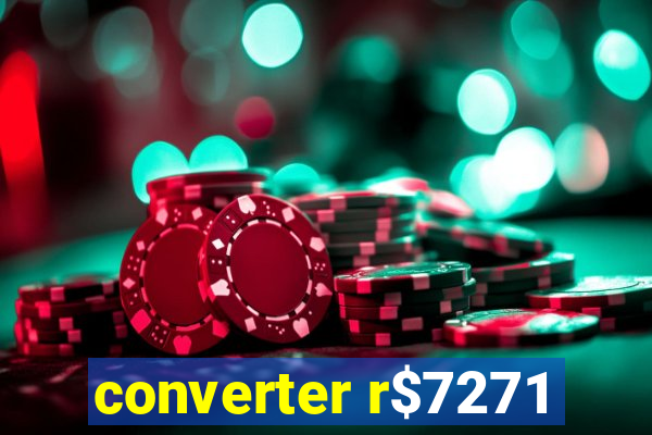 converter r$7271