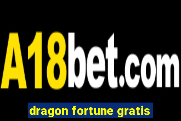 dragon fortune gratis