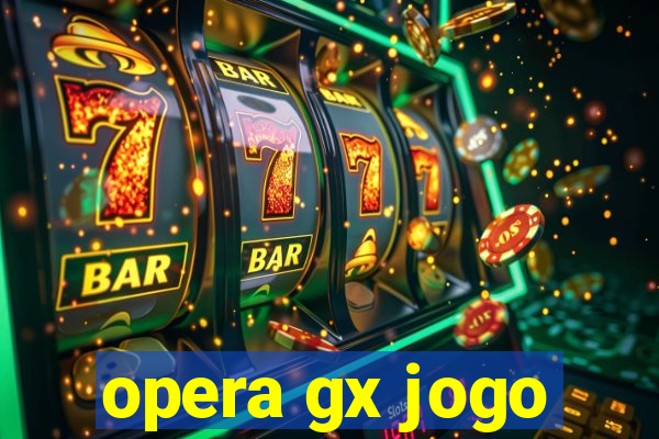 opera gx jogo