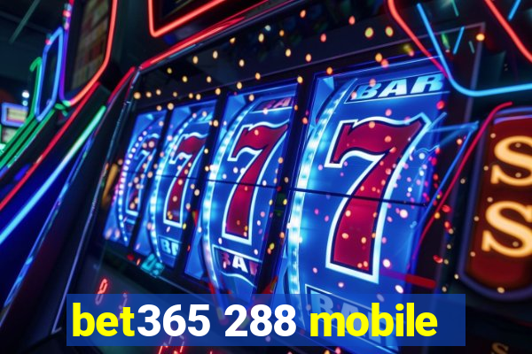 bet365 288 mobile