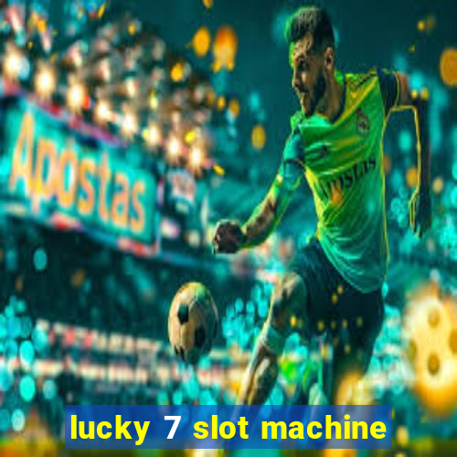 lucky 7 slot machine