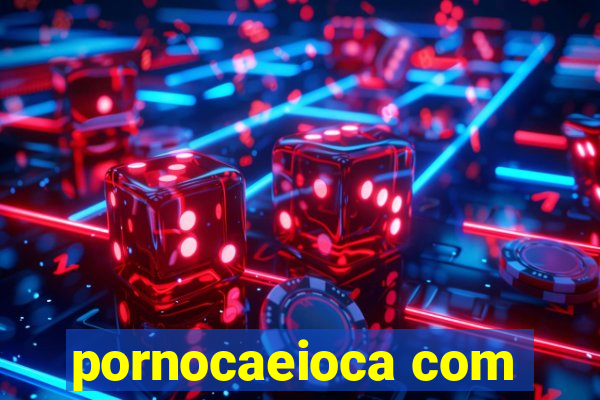 pornocaeioca com