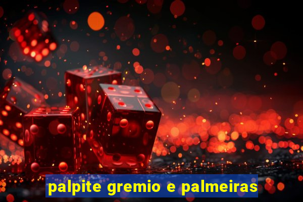 palpite gremio e palmeiras