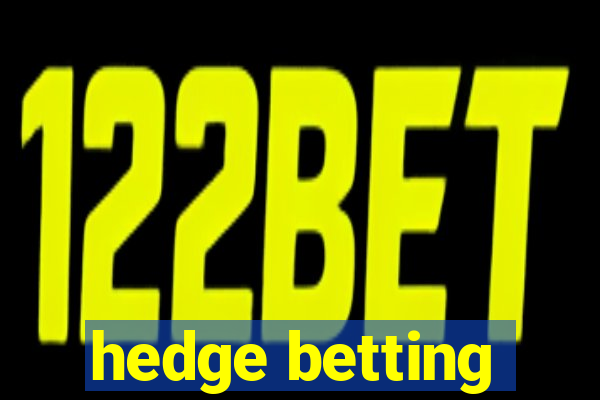 hedge betting