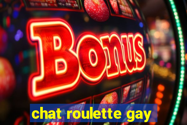 chat roulette gay