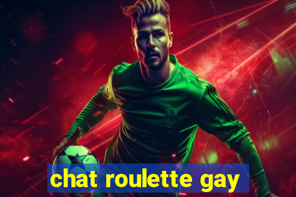 chat roulette gay