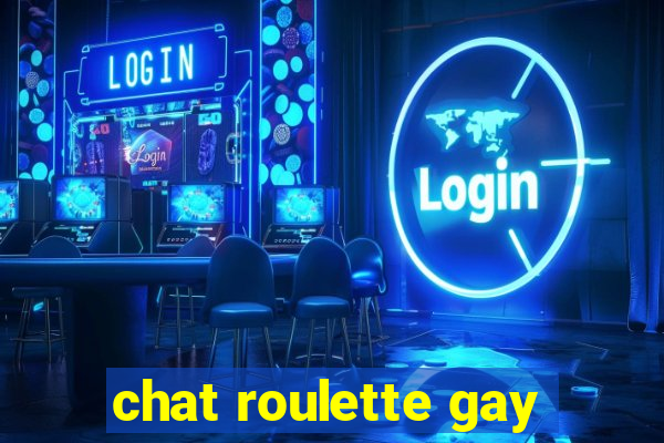 chat roulette gay