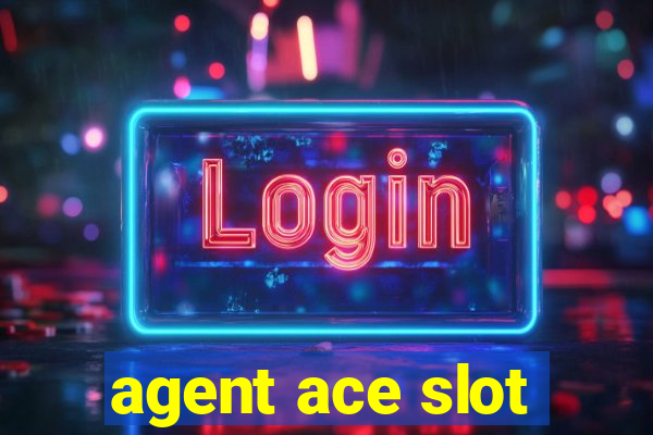 agent ace slot