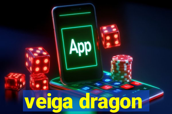 veiga dragon