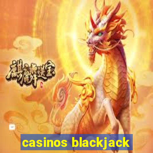 casinos blackjack