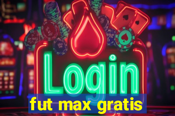 fut max gratis