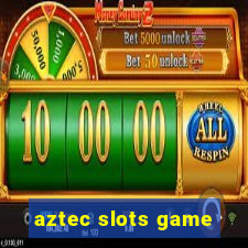 aztec slots game